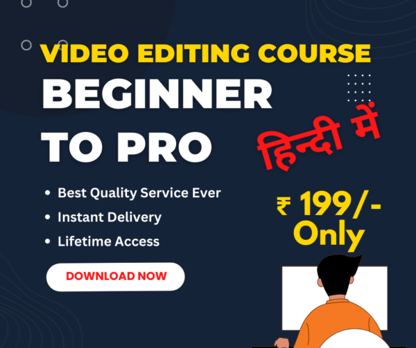 Video Editing Beginner to Pro – Hindi